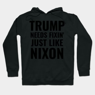 Impeach Trump Needs Fixin' Just Like Nixon President Remove Him Gifts Hoodie